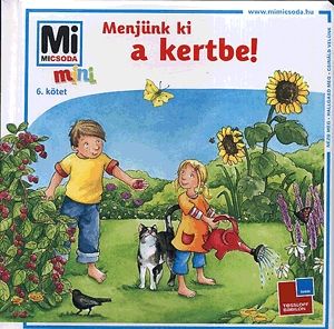 Menjünk ki a kertbe!