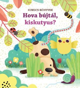 Hova bújtál, kiskutyus?