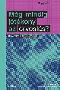 Még mindig jótékony az orvoslás?