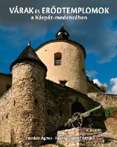 VÁRAK és ERŐDTEMPLOMOK a Kárpát-medencében