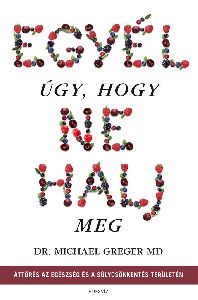 Egyél úgy, hogy ne halj meg