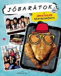 Jóbarátok - A hivatalos szakácskönyv