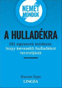 Nemet mondok a hulladékra