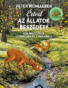 Érted az állatok beszédét? - Kalandozások az erdőben és a ház körül