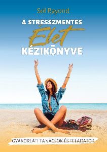 A stresszmentes élet kézikönyve