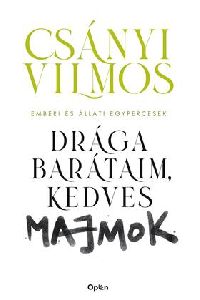 Drága barátaim, kedves majmok