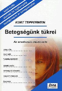 Betegségünk tükrei