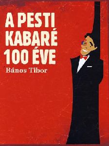 A pesti kabaré 100 éve