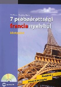 7 próbaérettségi francia nyelvből (középszint) CD melléklettel