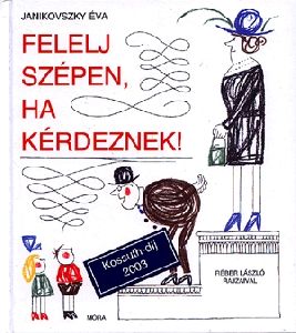 Felelj szépen, ha kérdeznek!