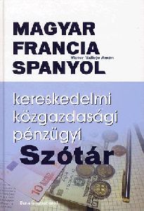 Magyar-Francia-Spanyol kereskedelmi, közgazdasági, pénzügyi szótár