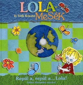 Lolamesék - Repül a, repül a... Lola! (DVD-melléklettel)