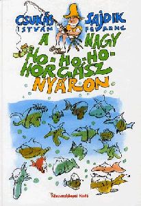 A Nagy Ho-ho-ho-horgász nyáron