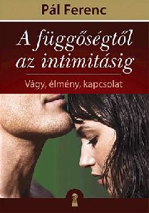 A függőségtől az intimitásig