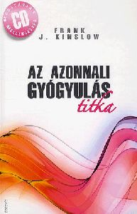 Az azonnali gyógyulás titka (CD melléklettel)