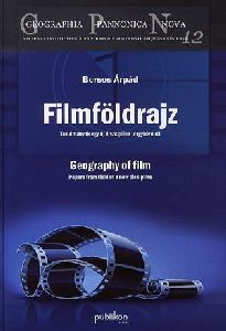 Filmföldrajz - Tanulmányok egy új diszciplína tárgyköréből