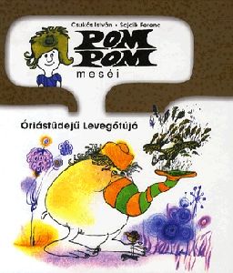 Pom Pom meséi: Óriástüdejű Levegőfújó