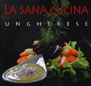 La sana cucina ungherese