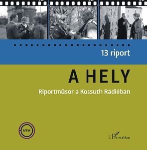 A hely - Riportműsor a Kossuth Rádióban
