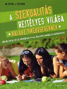 A szexualitás rejtélyes világa - Kalauz tinédzsereknek