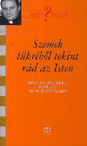 Szemek tükréből tekint rád az Isten
