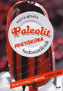 Paleolit fogyókúra hedonistáknak