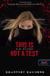 This is Not a Test - Éles helyzet