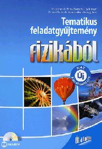 Tematikus feladatgyűjtemény fizikából (megoldásokat tartalmazó CD melléklettel)