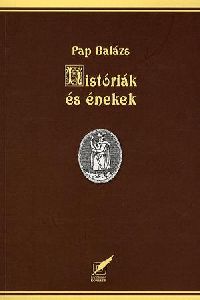 Históriák és énekek