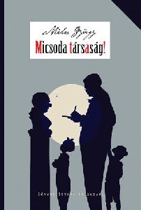 Micsoda társaság!