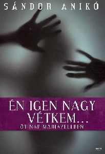 Én igen nagy vétkem...