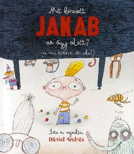 Mit keresett Jakab az ágy alatt? (és mi történt ott vele?)