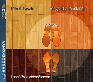 Maga itt a tánctanár? - Hangoskönyv (2 CD)