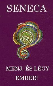 Menj, és légy ember!