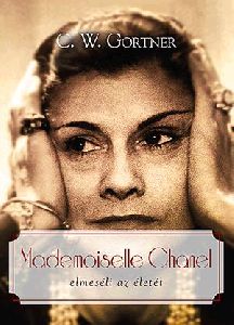 Mademoiselle Chanel elmeséli az életét