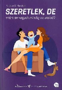 Szeretlek, de miért én vagyok mindig az utolsó?