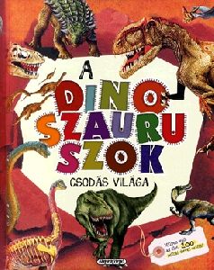 A dinoszauruszok csodás világa