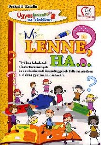 Mi lenne, ha...?