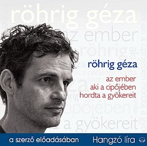 Az ember, aki a cipőjében hordta a gyökereit - Hangoskönyv (CD)