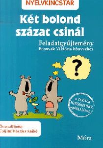 Két bolond százat csinál