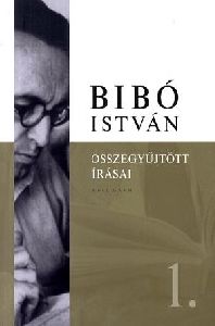 Bibó István összegyűjtött írásai 1.