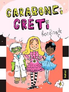 Garabonci Gréti beöltözik