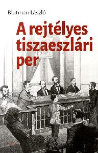 A rejtélyes tiszaeszlári per