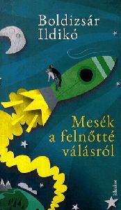 Mesék a felnőtté válásról