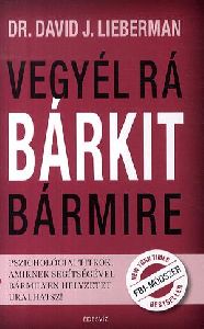 Vegyél rá bárkit bármire