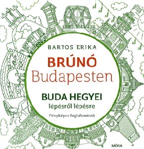 Brúnó Budapesten - Buda hegyei lépésről lépésre