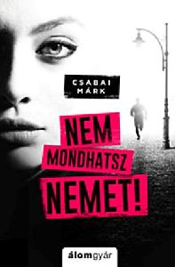 Nem mondhaszt nemet!