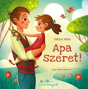 Apa szeret!