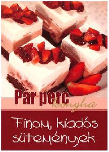 Finom, kiadós sütemények - Pár perc konyha