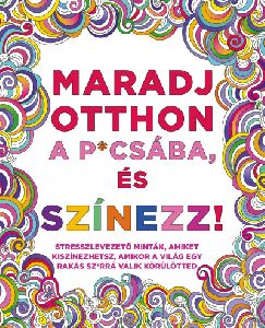 Maradj otthon a p*csába, és színezz!